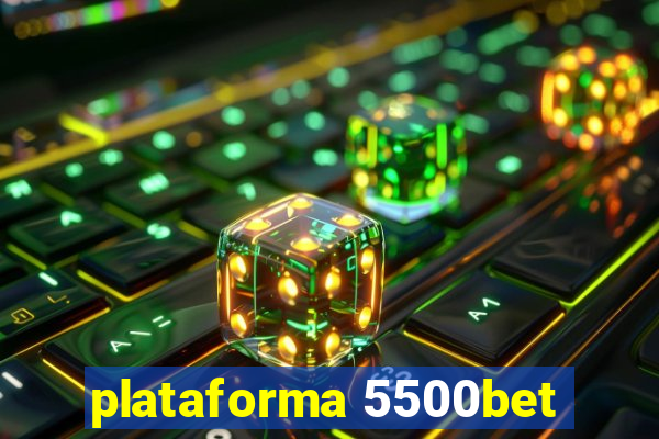 plataforma 5500bet